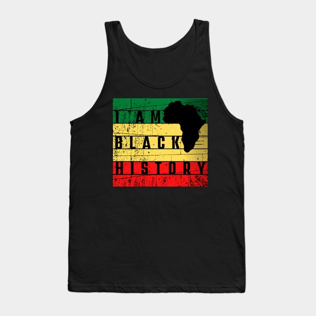 I am Black History Black History Month Tank Top by jackofdreams22